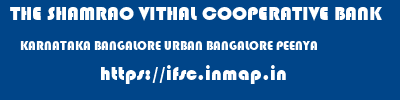 THE SHAMRAO VITHAL COOPERATIVE BANK  KARNATAKA BANGALORE URBAN BANGALORE PEENYA  ifsc code